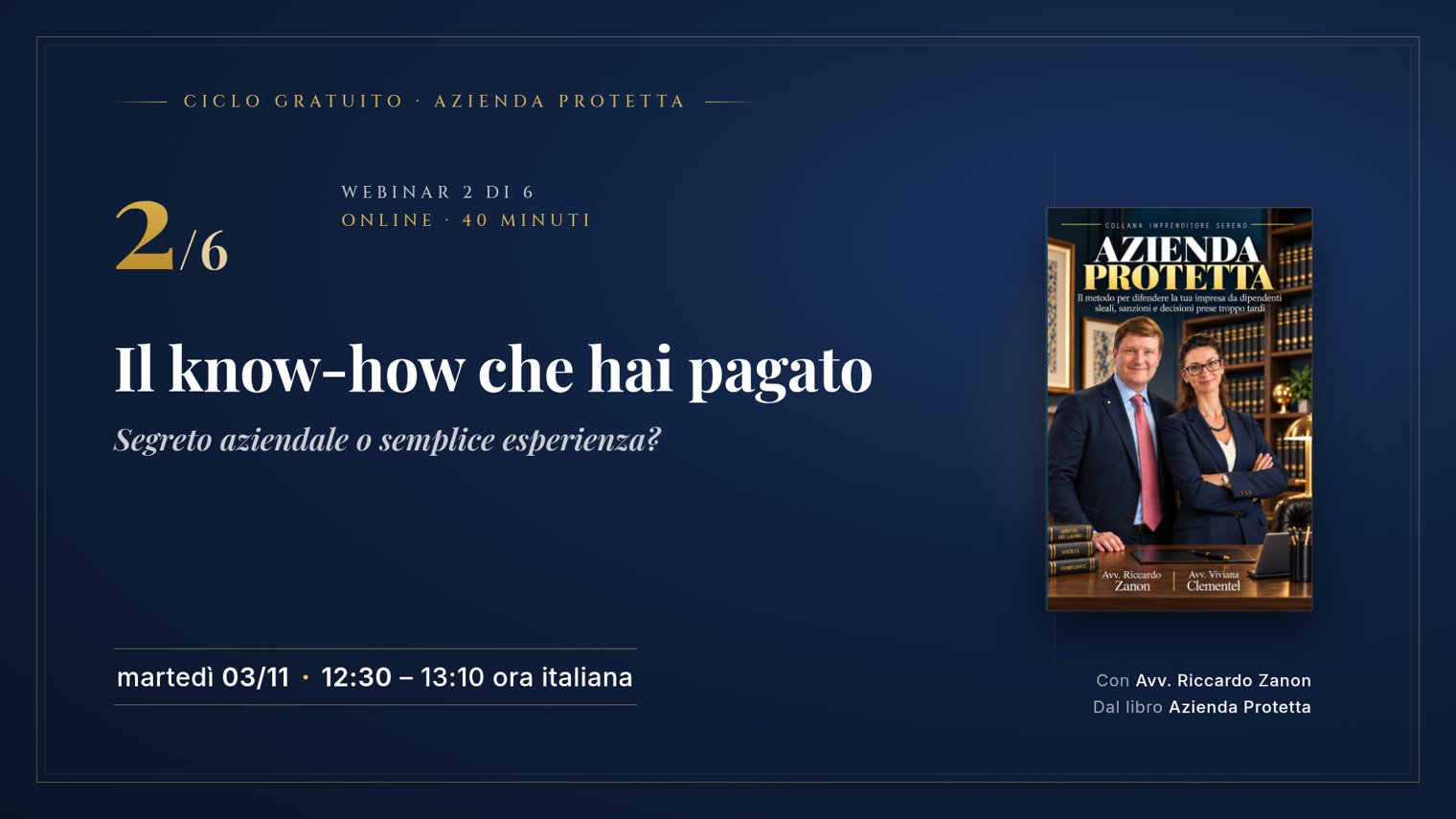 Webinar 2 di 6: Il know-how che hai pagato: segreto aziendale o semplice esperienza?